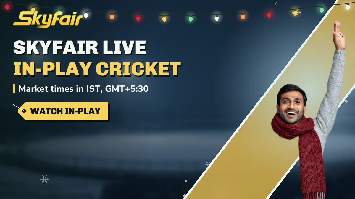 SkyFair Live: In-play cricket banner, market times in IST, GMT+5:30, fan in a winter scarf cheering